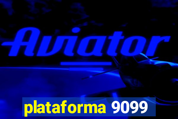 plataforma 9099
